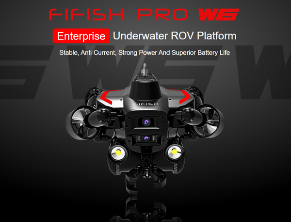 FIFISH PRO W6 - Industrial Grade Underwater drone
